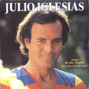 Julio Iglesias - Amor De Mis Amores 11577 Vinyl Singles Goede Staat