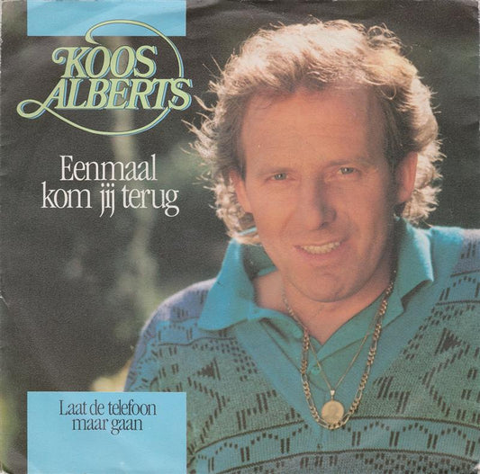 Koos Alberts - Eenmaal Kom Jij Terug 31334 Vinyl Singles Goede Staat