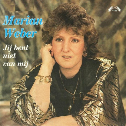 Marian Weber - Jij Bent Niet Van Mij (Marianne Weber) 15425 Vinyl Singles Goede Staat