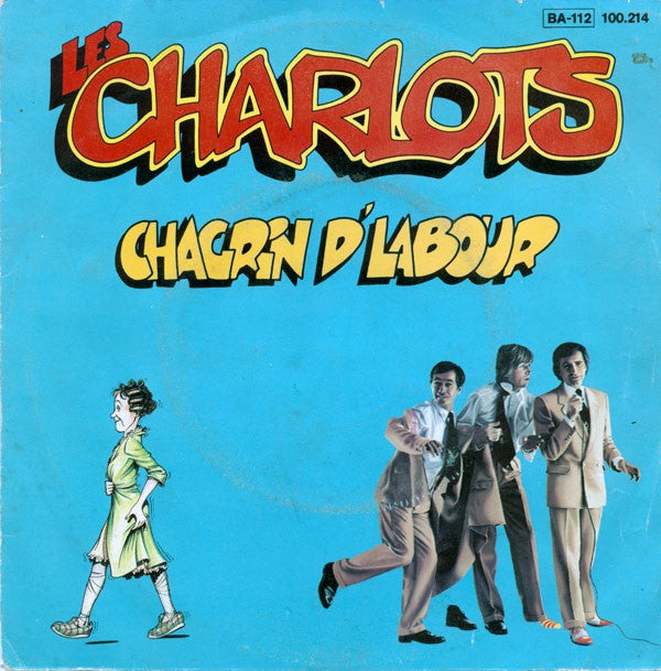 Les Charlots - Chagrin D'labour 13476 Vinyl Singles Goede Staat