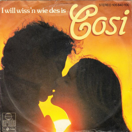 Cosi - I Will Wiss'n Wie Des Is 23467 Vinyl Singles Goede Staat