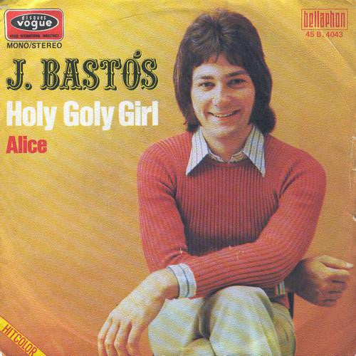 J. Bastos - Holy Goly Girl 11434 11455 Vinyl Singles Goede Staat