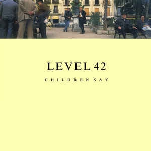 Level 42 - Children Say 11356 12534 Vinyl Singles Goede Staat