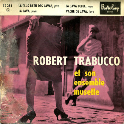 Robert Trabucco Et Son Ensemble Musette - La Plus Bath Des Javas (EP) Vinyl Singles EP B-Keus (B)