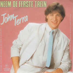 John Terra - Neem De Eerste Trein 06178 Vinyl Singles Goede Staat