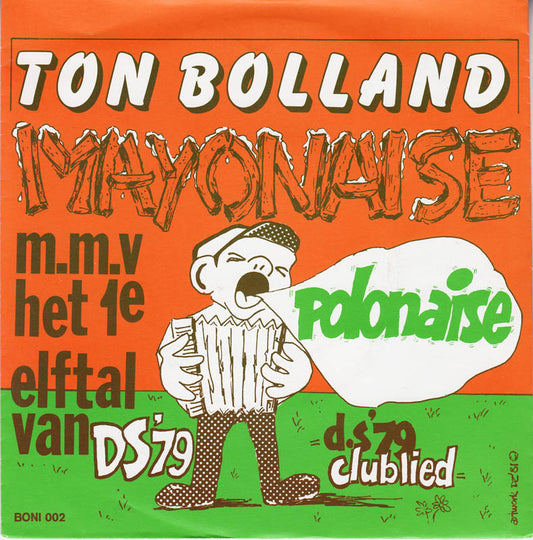 Ton Bolland - Mayonaise 06148 Vinyl Singles Goede Staat