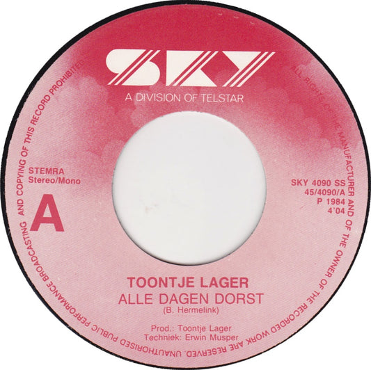 Toontje Lager - Alle Dagen Dorst 25865 Vinyl Singles Hoes: Generic