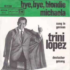 Trini Lopez - Bye Bye Blondie 17305 Vinyl Singles Goede Staat