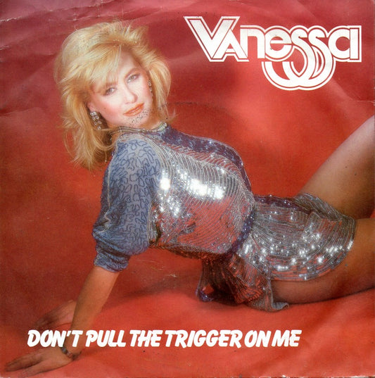 Vanessa - Don't Pull The Trigger On Me 04707 Vinyl Singles B-Keus (B)