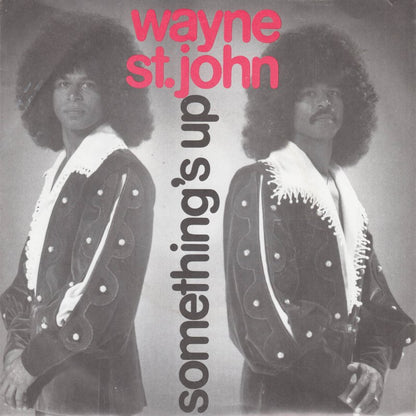 Wayne St. John - Something's Up (Love Me Like The First Time) 20501 Vinyl Singles Goede Staat