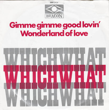 Whichwhat - Gimme Gimme Good Lovin' 19389 Vinyl Singles Goede Staat