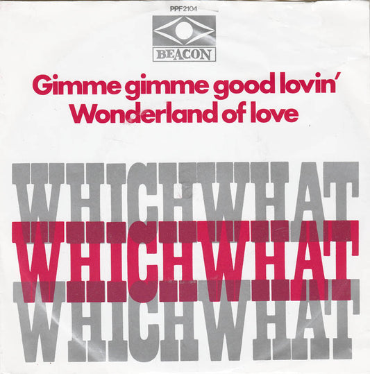 Whichwhat - Gimme Gimme Good Lovin' 19389 Vinyl Singles Goede Staat