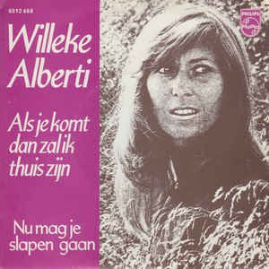 Willeke Alberti - Als Je Komt Dan Zal Ik Thuis Zijn 12990 Vinyl Singles Goede Staat