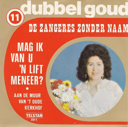 Zangeres Zonder Naam - Mag Ik Van U 'n Lift, Meneer 14924 Vinyl Singles Goede Staat